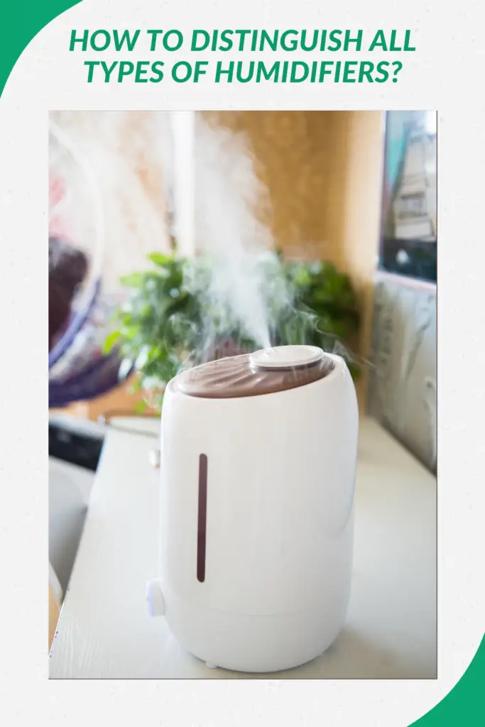 How to Distinguish All Types Of Humidifiers?